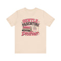 Gentle Parenting Dropout T-Shirt | Sarcastic Humor Tee
