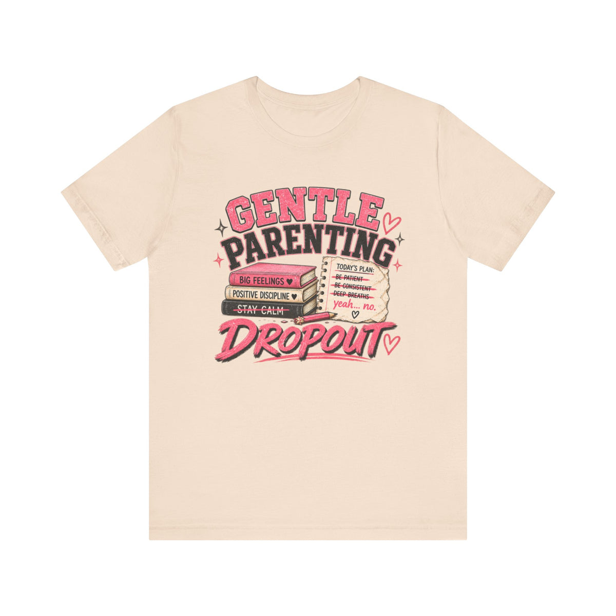 Gentle Parenting Dropout T-Shirt | Sarcastic Humor Tee