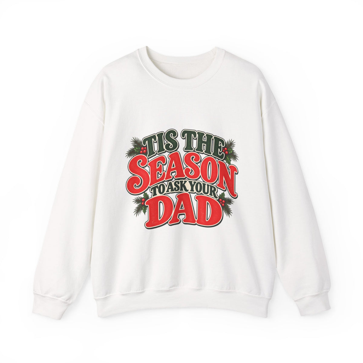 “’Tis the Season to Ask Your Dad” Sweater