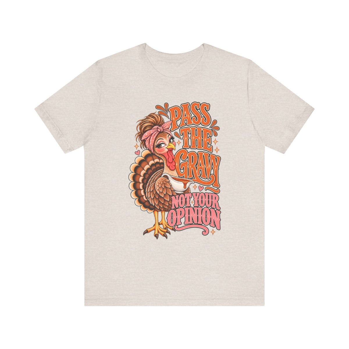Pass the Gravy Not Your Opinion Thanksgiving T-Shirt