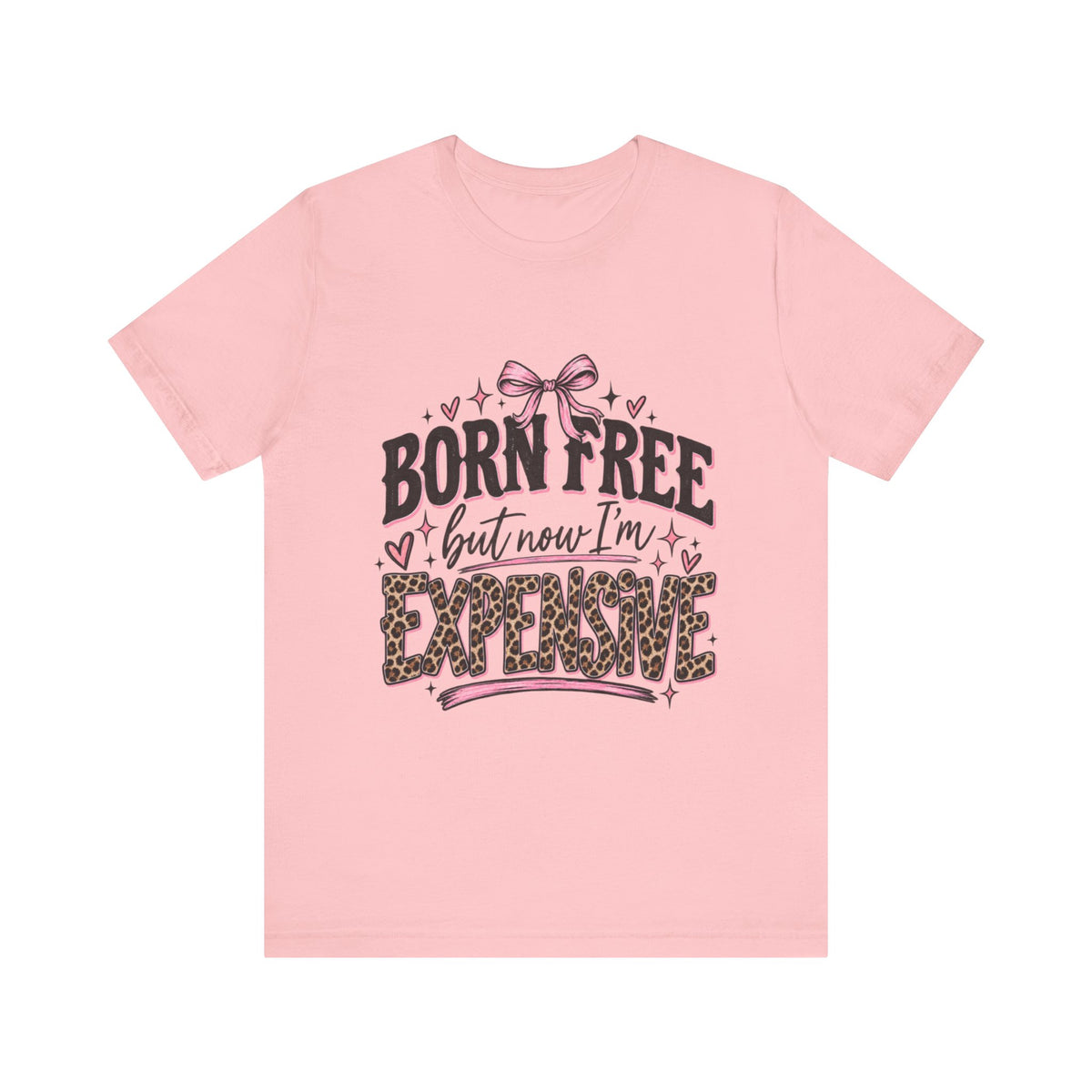 Born Free but Now I'm Expensive T-Shirt | Leopard Print Script