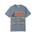 Choose His Way scripture graphic T-Shirt | Hell Has a Highway, Heaven Has a Stairway
