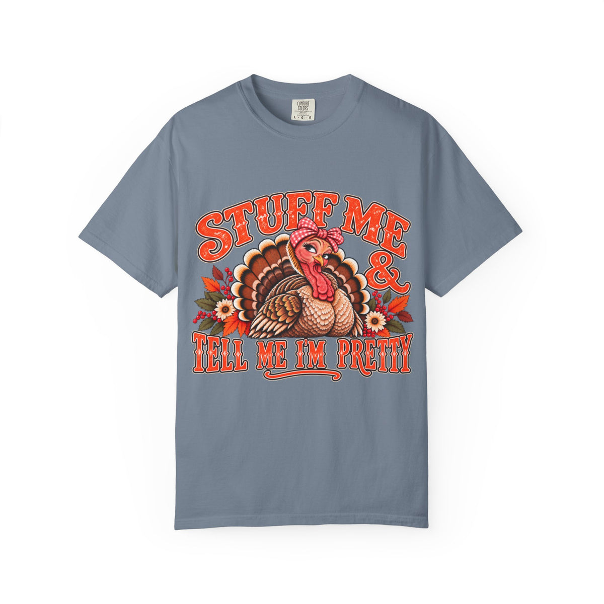 Stuff Me & Tell Me I'm Pretty Thanksgiving T-shirt