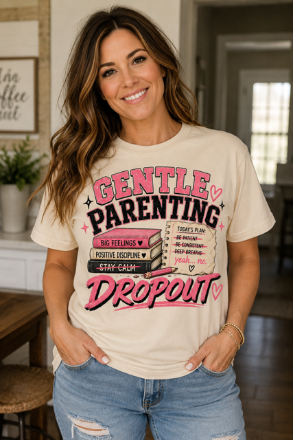 Gentle Parenting Dropout T-Shirt | Sarcastic Humor Tee