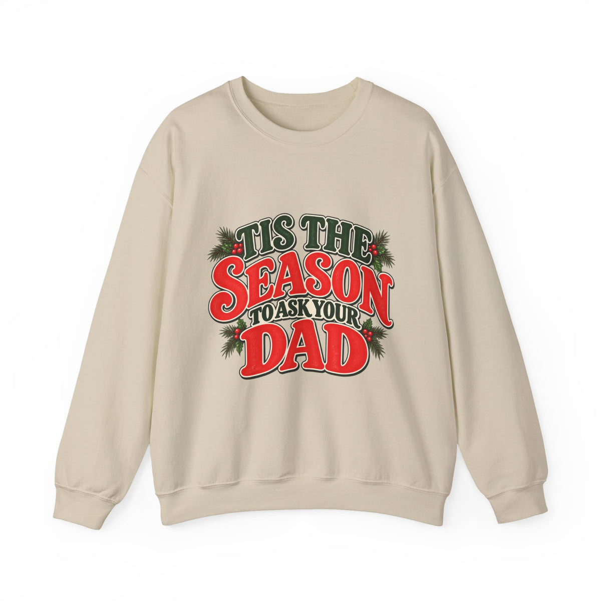 “’Tis the Season to Ask Your Dad” Sweater