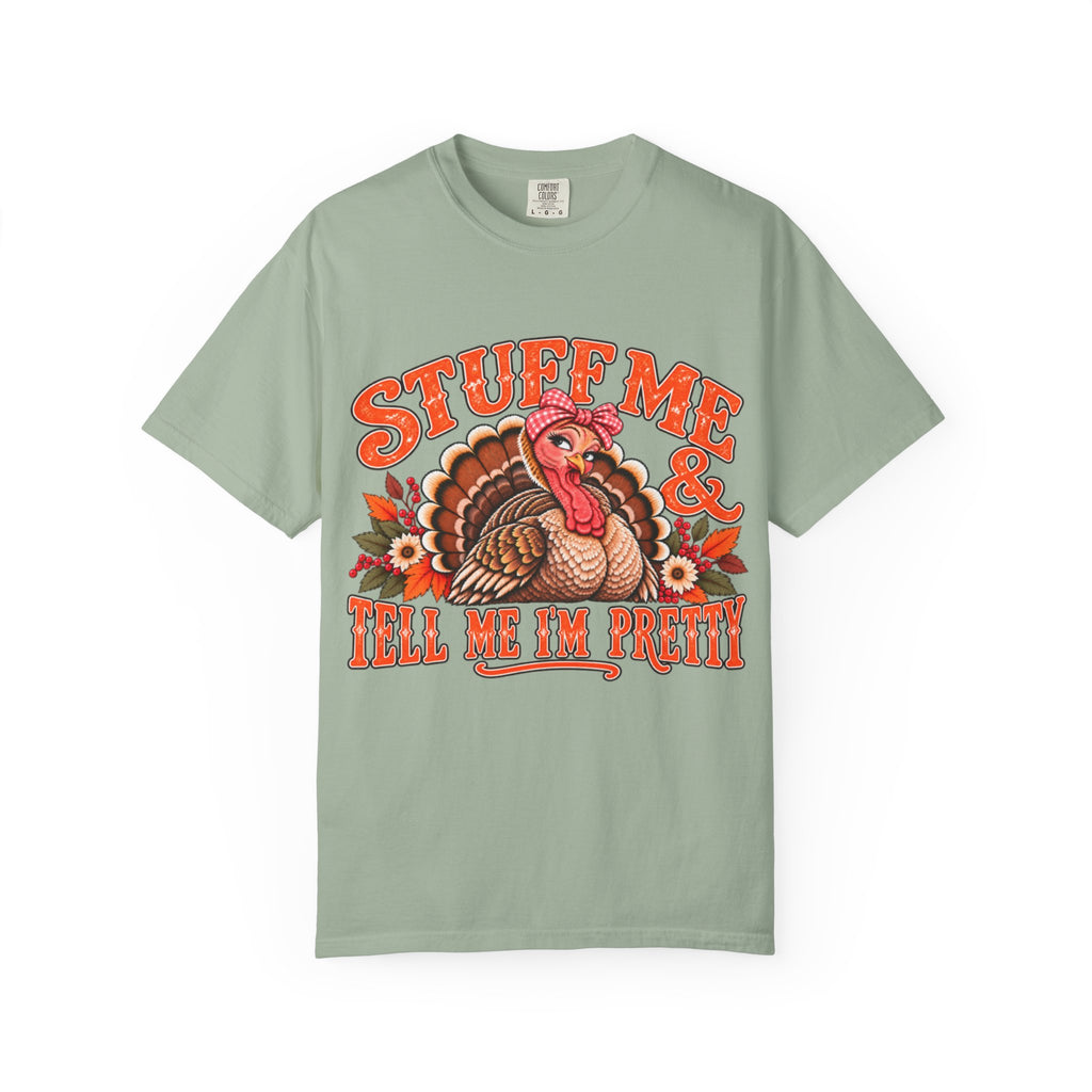 Stuff Me & Tell Me I'm Pretty Thanksgiving T-shirt