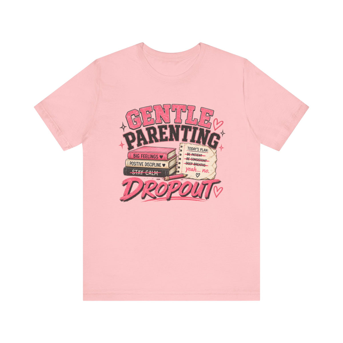 Gentle Parenting Dropout T-Shirt | Sarcastic Humor Tee