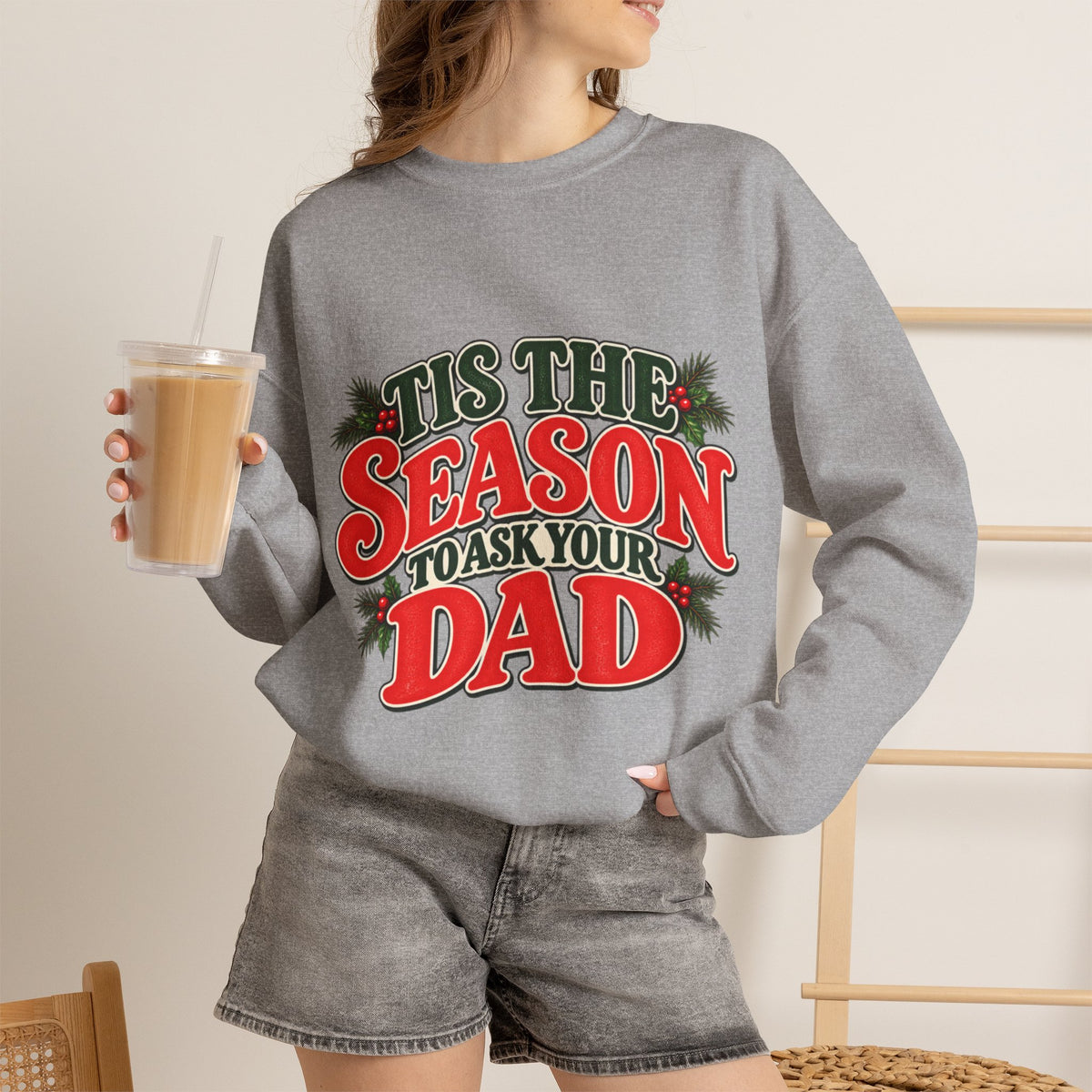 “’Tis the Season to Ask Your Dad” Sweater