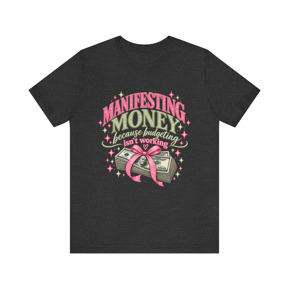 Manifesting Money because budgeting isn’t working Tee | Graphic Money Illustration
