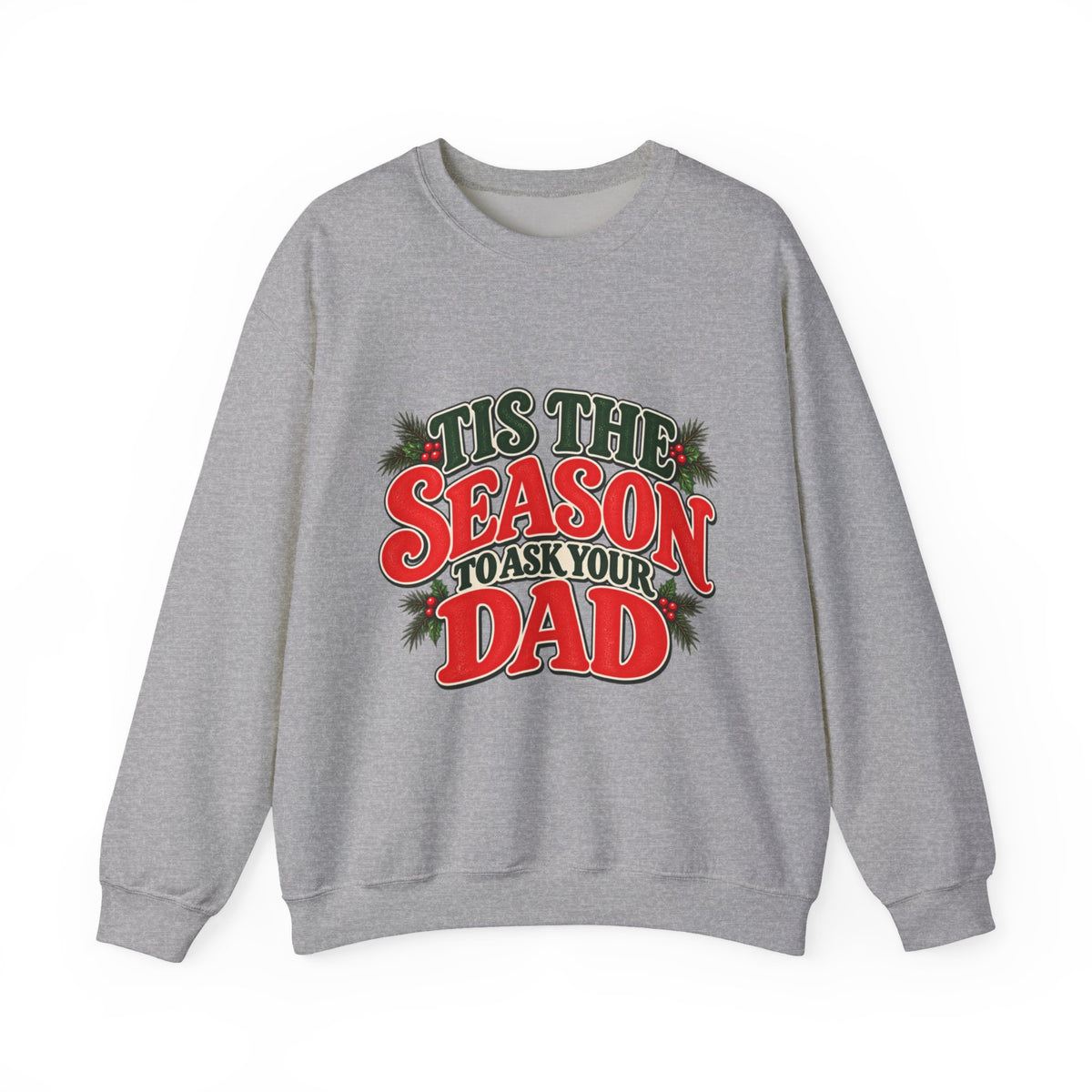 “’Tis the Season to Ask Your Dad” Sweater