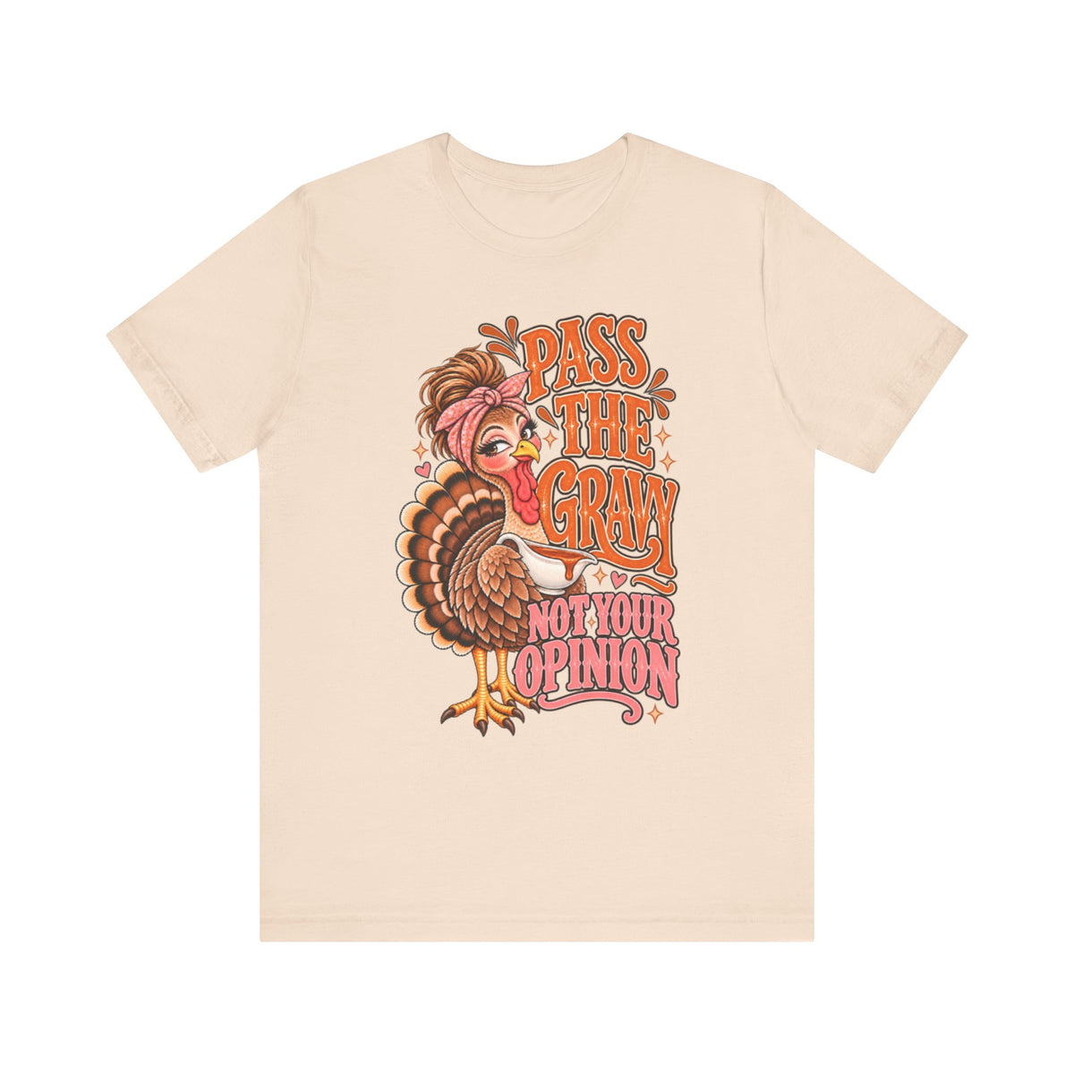 Pass the Gravy Not Your Opinion Thanksgiving T-Shirt