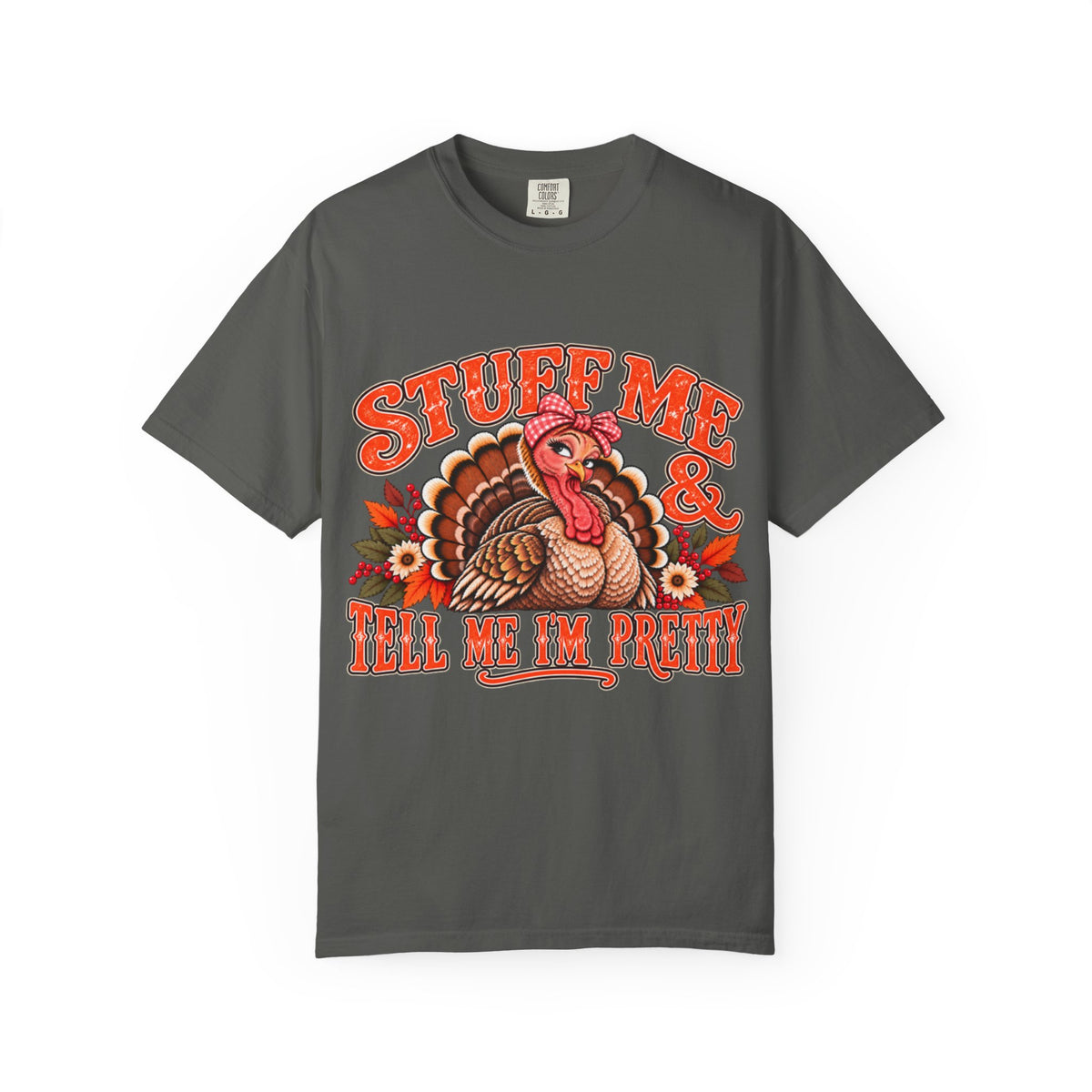 Stuff Me & Tell Me I'm Pretty Thanksgiving T-shirt