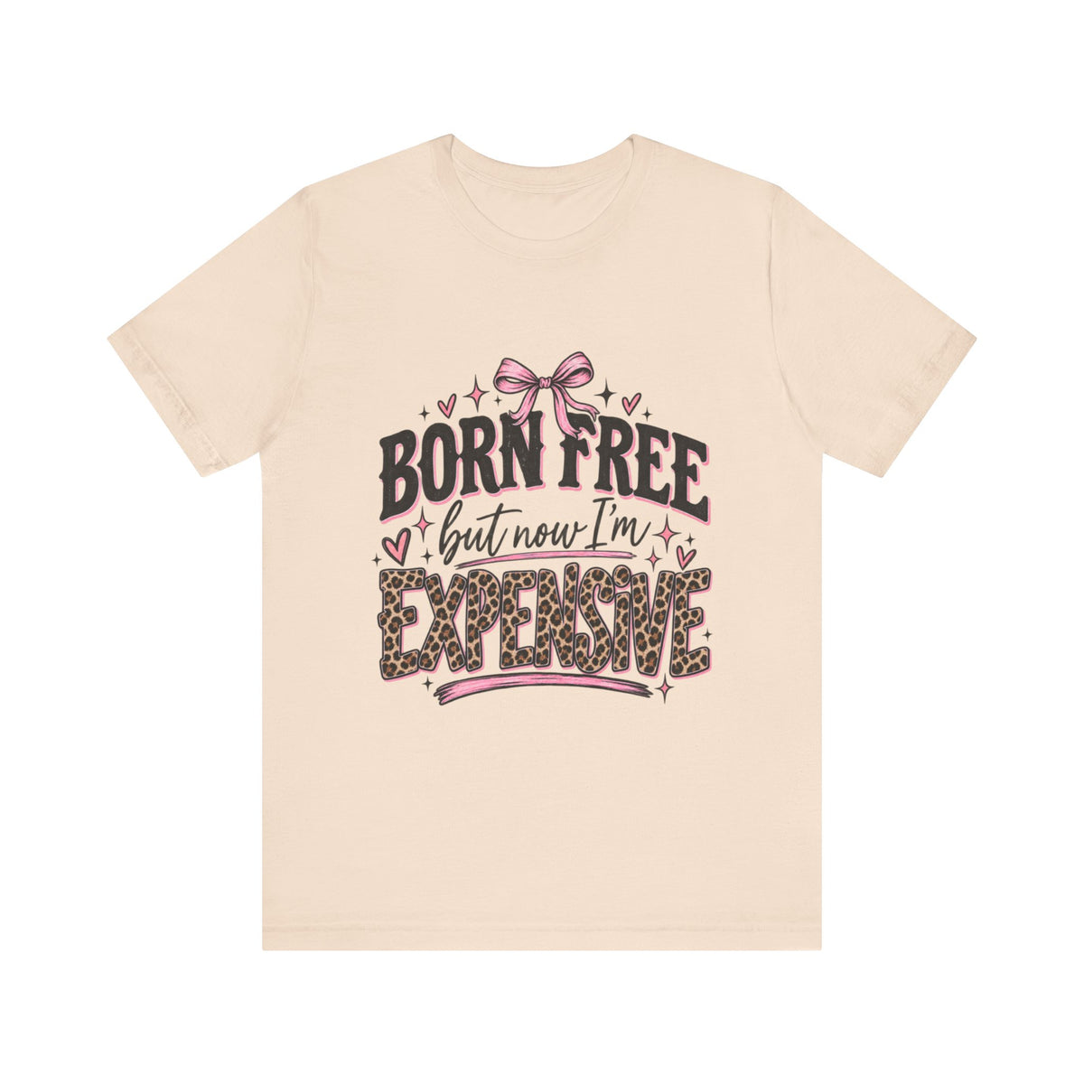 Born Free but Now I'm Expensive T-Shirt | Leopard Print Script